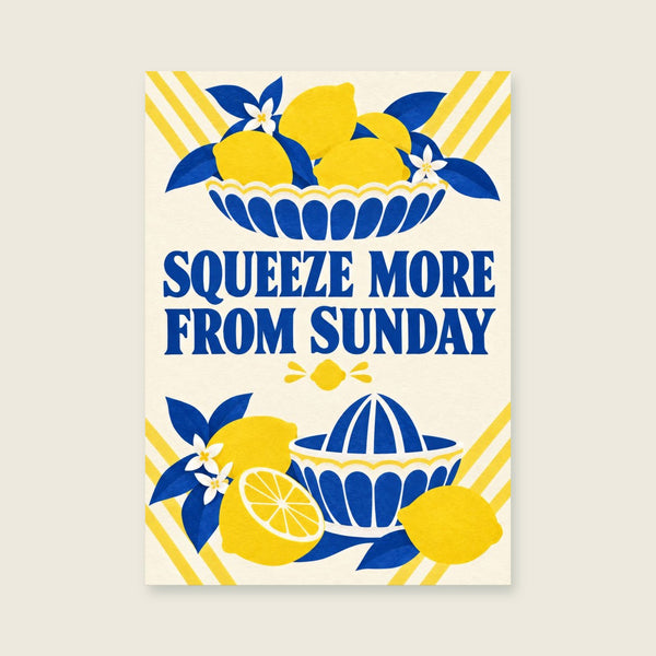 Squeeze More from Sunday Art Print