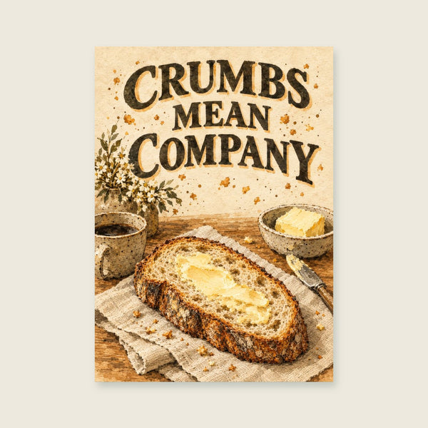 Crumbs Mean Company Art Print