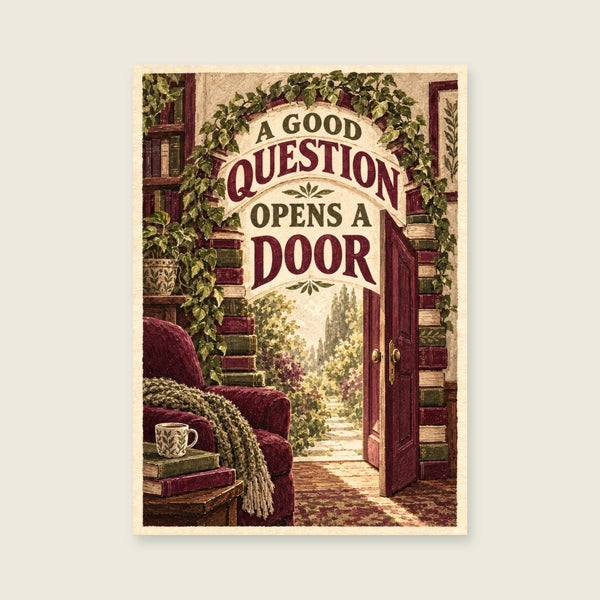 A Good Question Opens a Door Art Print