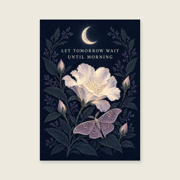 Let Tomorrow Wait Until Morning Art Print