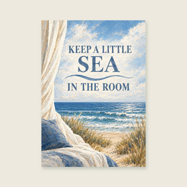 Keep a Little Sea in the Room Art Print
