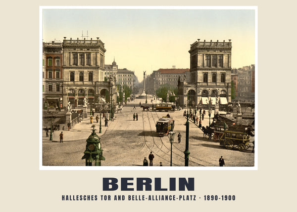 Hallesches Tor y Belle-Alliance-Platz, Berlin — 1890–1900 · Lámina de fotocromo antiguo