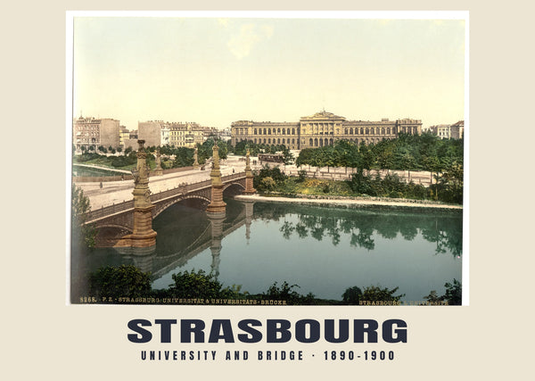 University and Bridge, Strasbourg — 1890–1900 · Vintage photochrom print