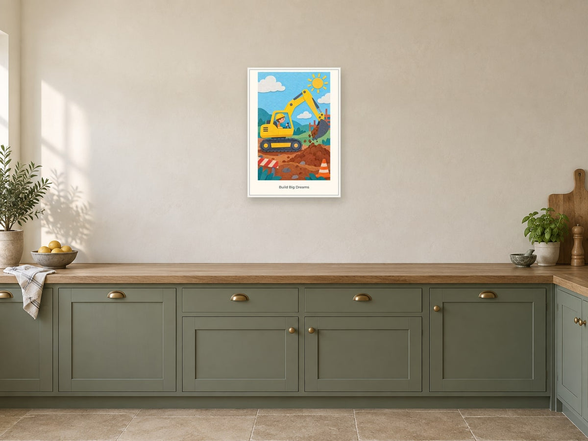 Build Big Dreams — Little Builders Children’s Art Print at A2, in a white frame, in a kitchen