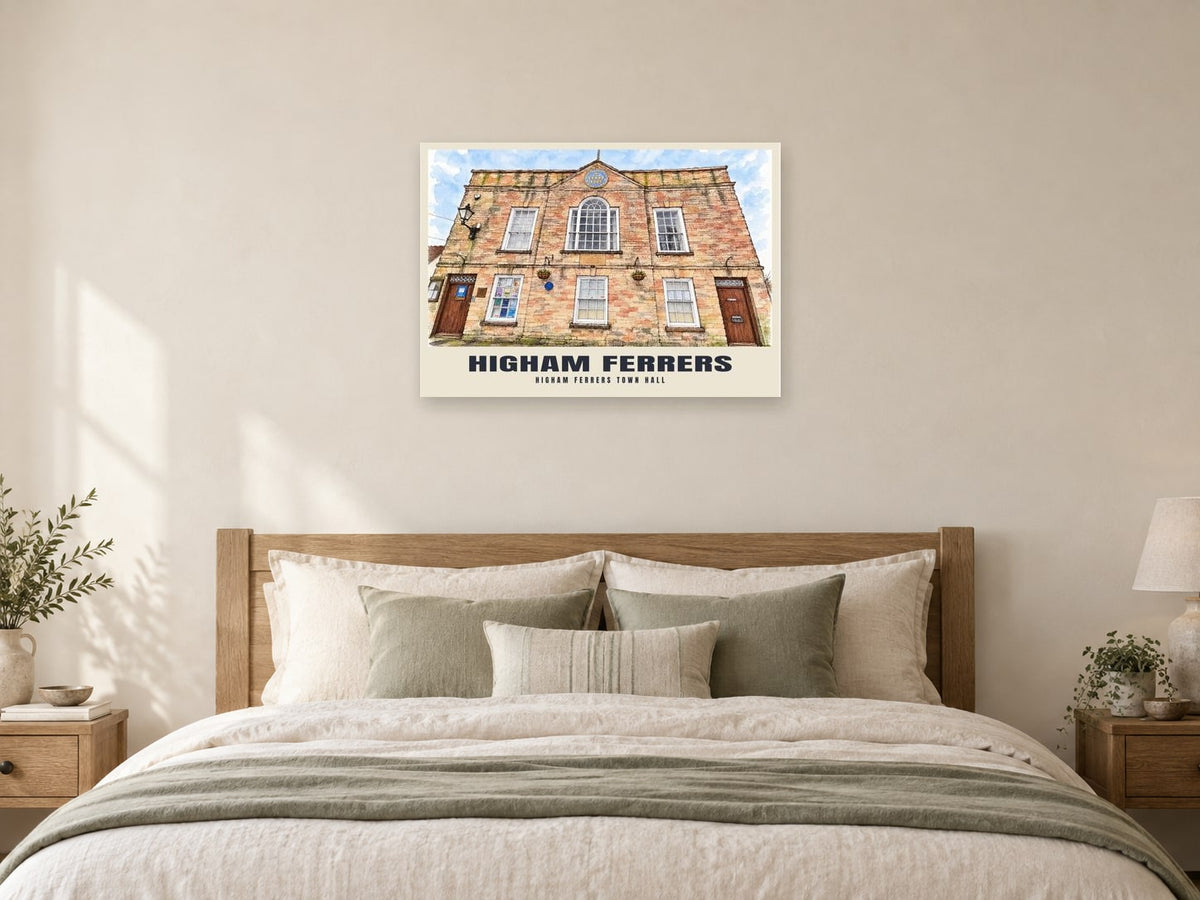 Higham Ferrers Town Hall Poster at A1, as a poster, above a bed