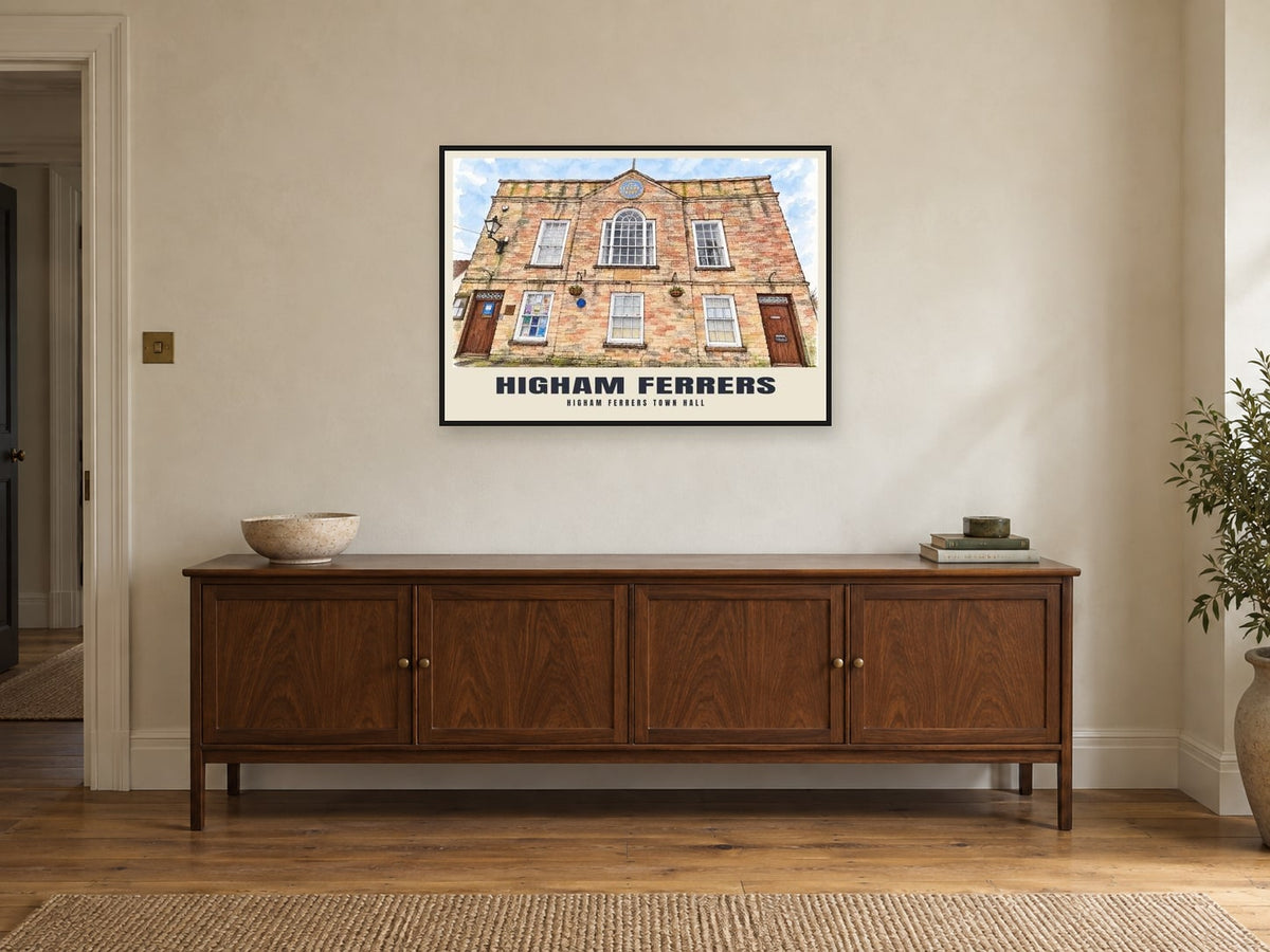 Higham Ferrers Town Hall Poster at A1, in a black frame, above a sideboard