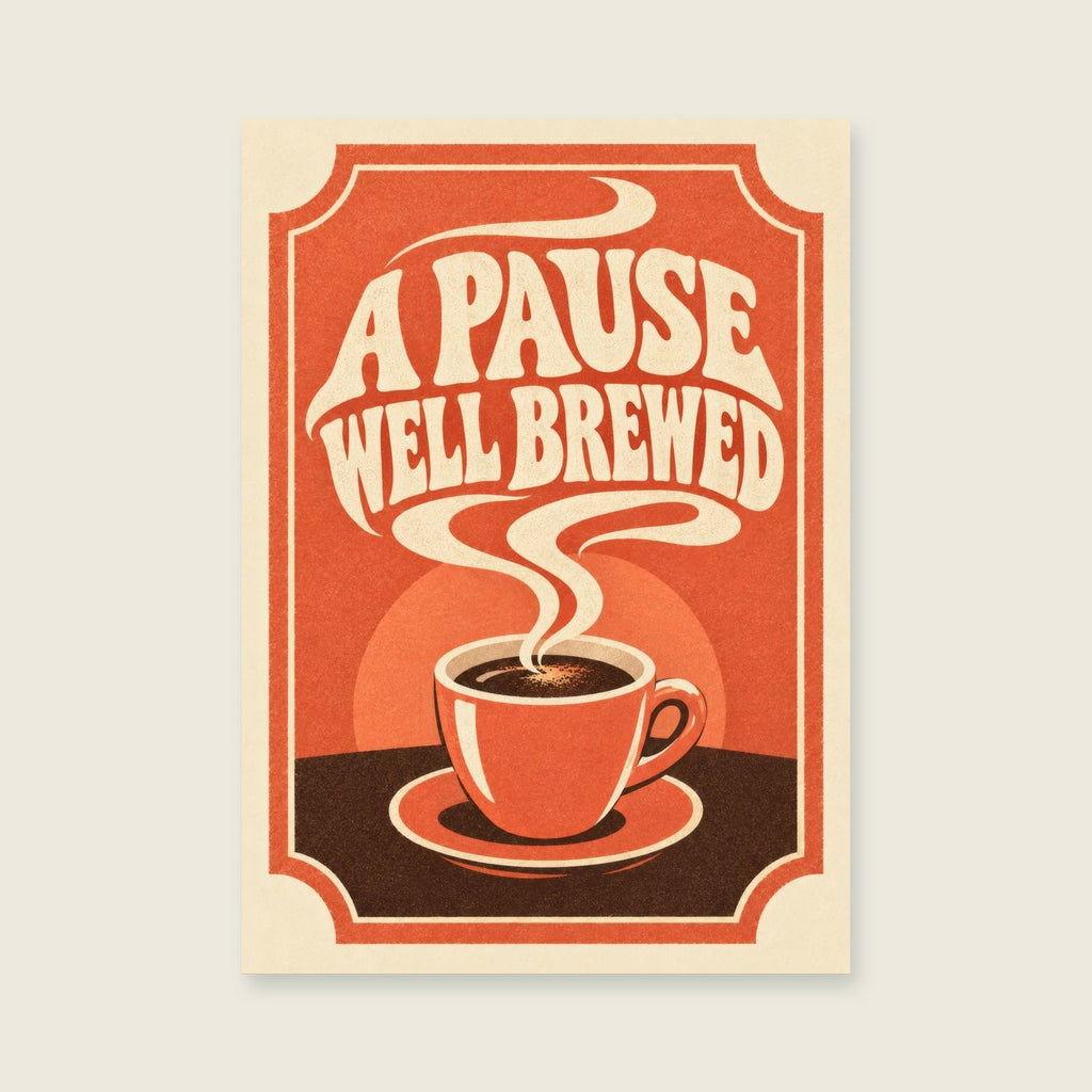A Pause Well Brewed — Retro cafe screenprint kitchen art print
