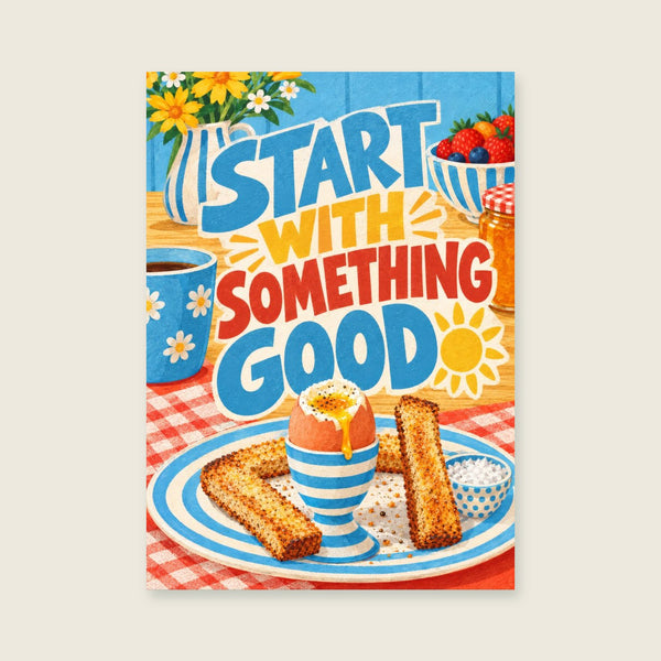 Start with Something Good Kunstdruck