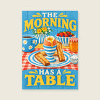 The Morning Has a Table — Bold flat illustration kitchen art print