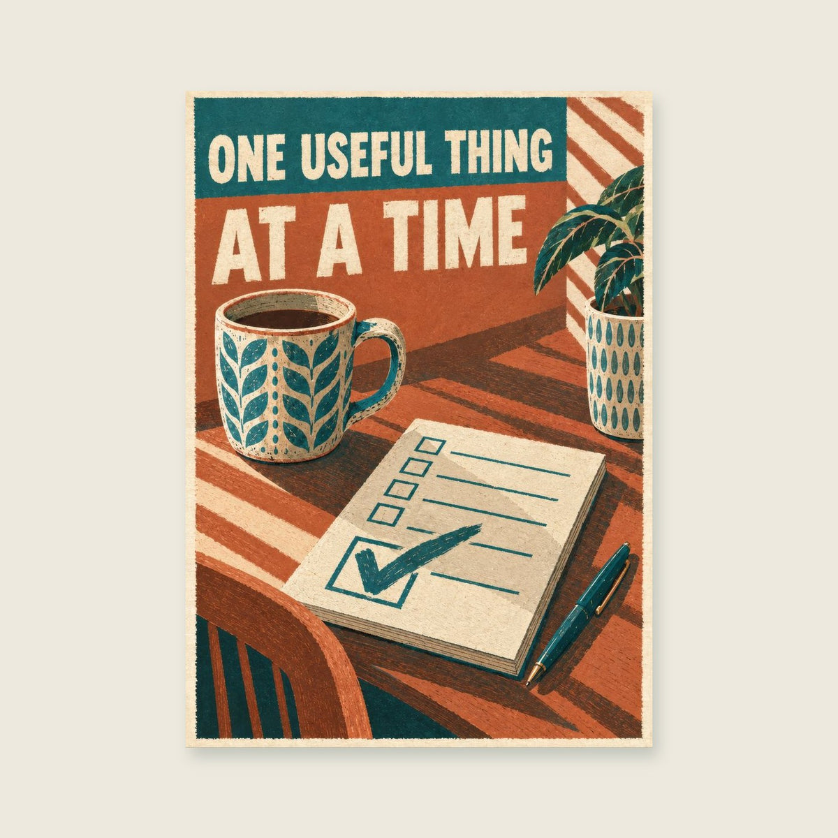 One Useful Thing at a Time — Graphic studio still life home office art print