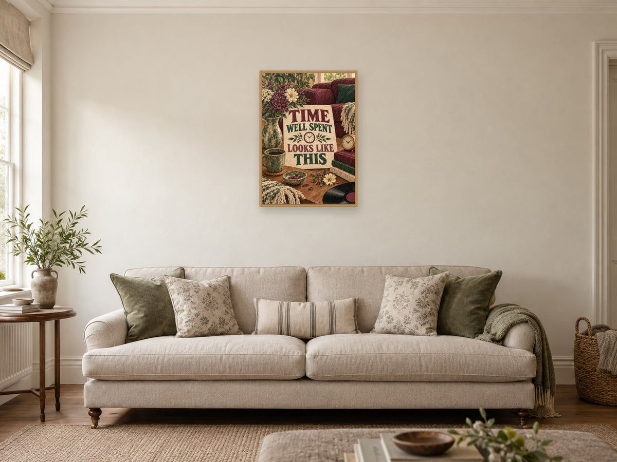 Time Well Spent Looks Like This — A2 artwork shown in a room with a natural wood frame; select a framed finish to include a frame