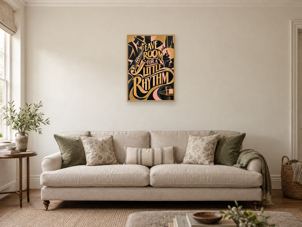 Leave Room for a Little Rhythm — A2 artwork shown in a room with a natural wood frame; select a framed finish to include a frame