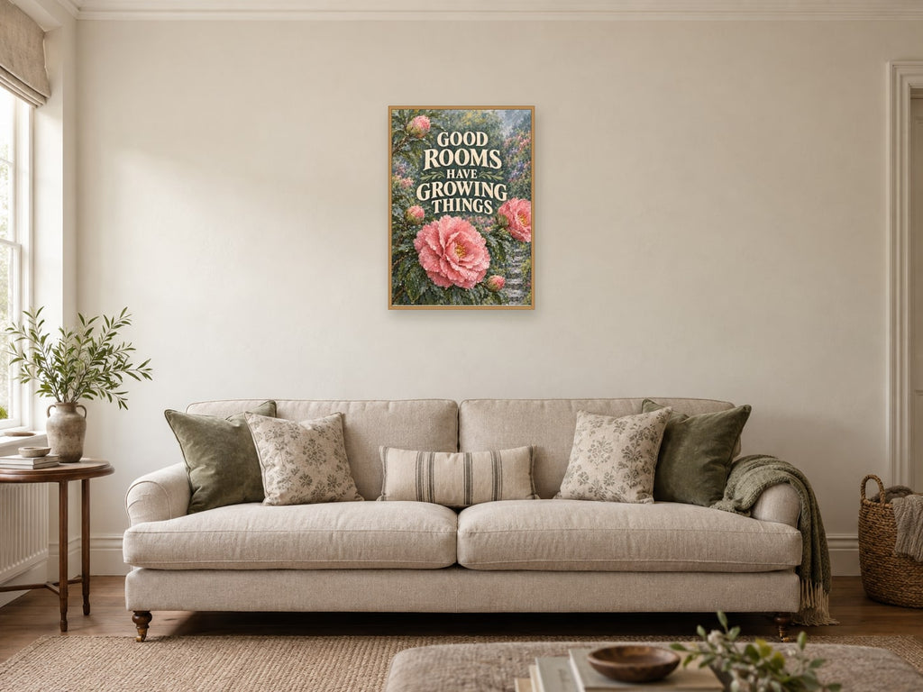 Good Rooms Have Growing Things — A2 artwork shown in a room with a natural wood frame; select a framed finish to include a frame