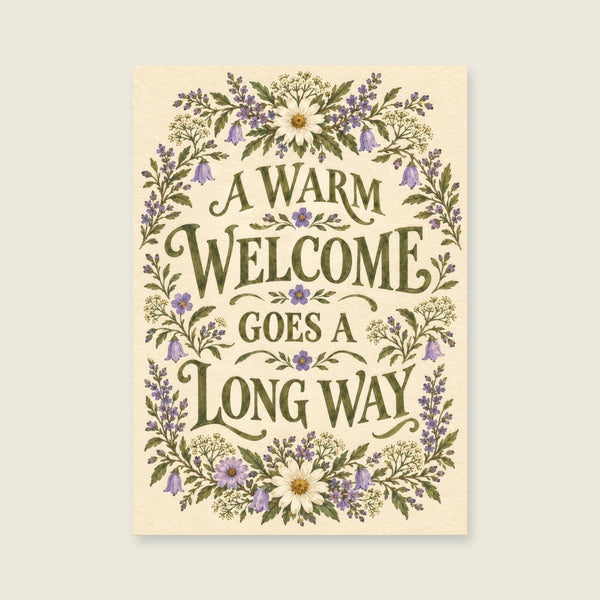 A Warm Welcome Goes a Long Way Art Print