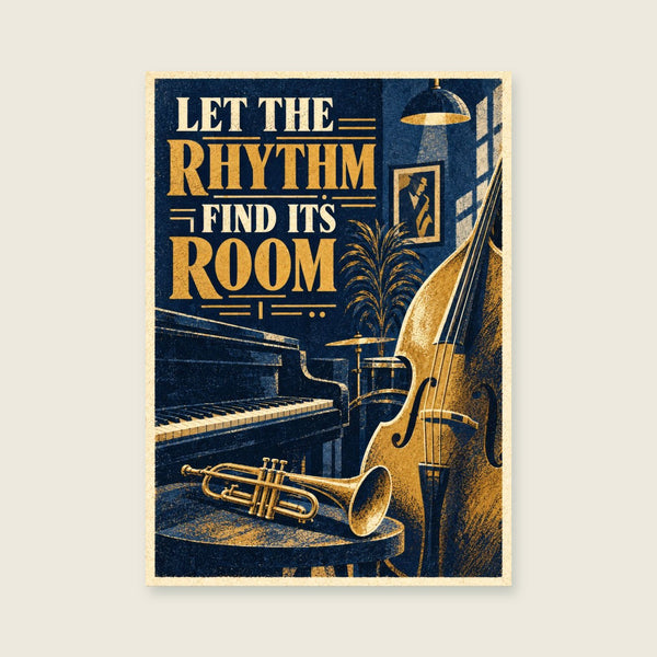 Let the Rhythm Find Its Room Art Print