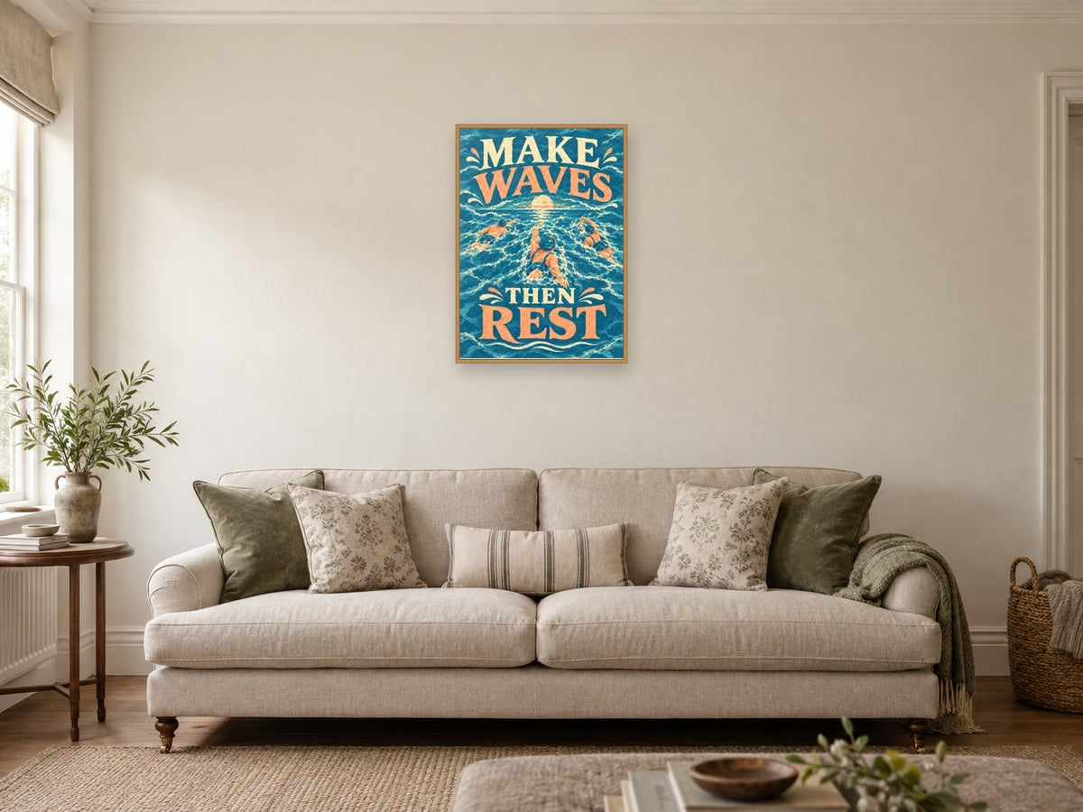 Make Waves Then Rest — A2 artwork shown in a room with a natural wood frame; select a framed finish to include a frame