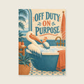 Off Duty On Purpose — Original character illustration bathroom art print