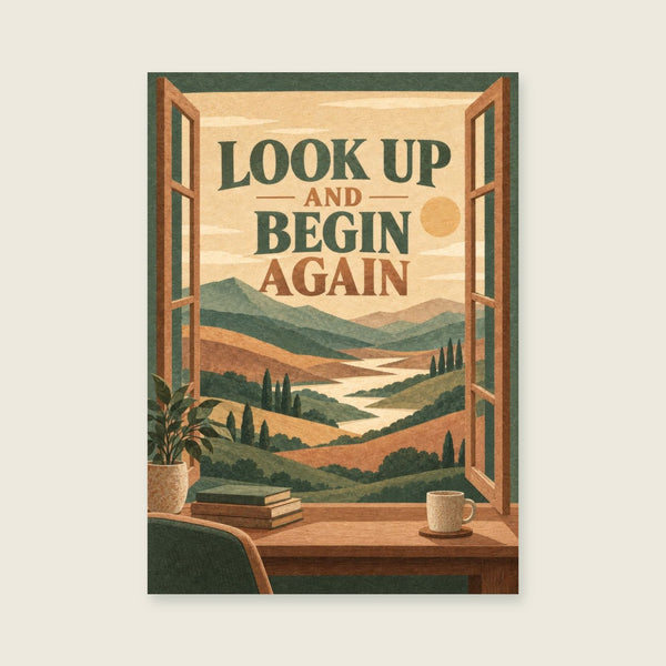 Look Up And Begin Again Art Print