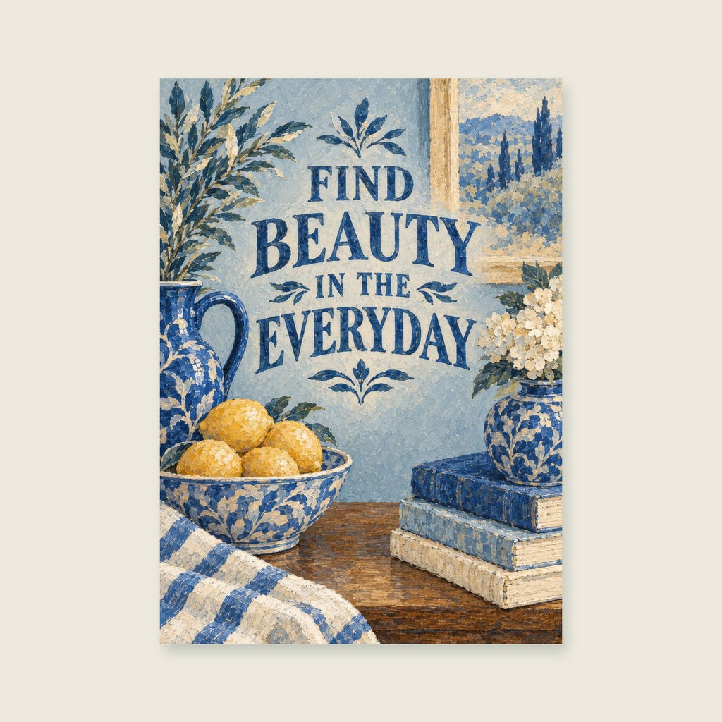 Find Beauty In The Everyday — Detailed painterly still life living room art print
