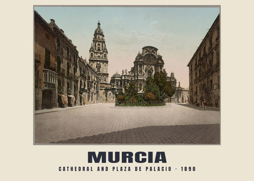 Catedral y Plaza de Palacio, Murcia, 1890