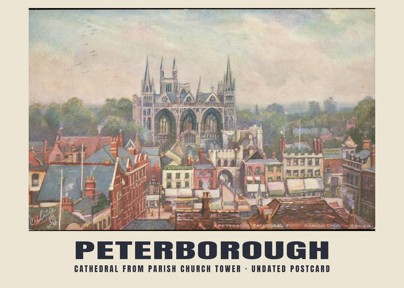 Cathédrale depuis la tour de l’église paroissiale, Peterborough — XXe siècle, non datée · Reproduction de carte postale illustrée ancienne